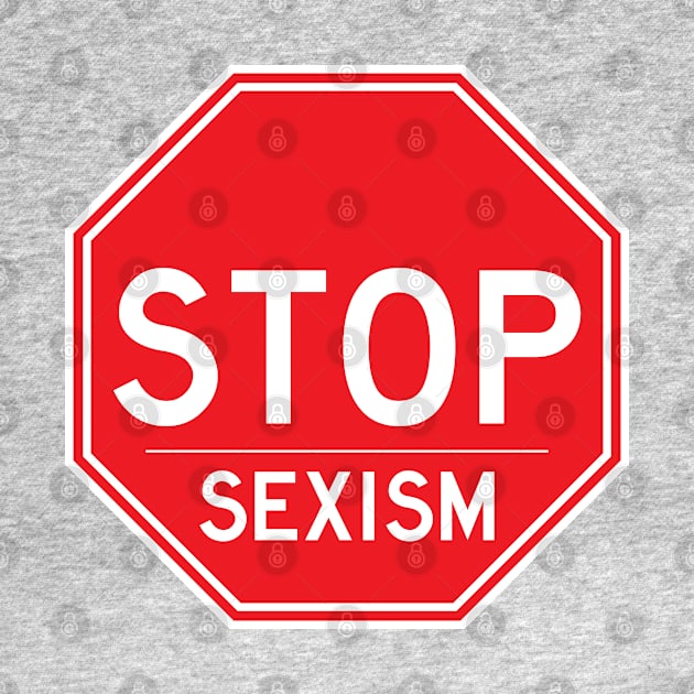 Stop Sexism Feminist Shirt by FeministShirts